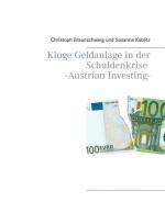 Cover-Bild Kluge Geldanlage in der Schuldenkrise -Austrian Investing-