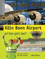 Cover-Bild Köln Bonn Airport - Wie geht das?