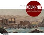 Cover-Bild Köln/Nil - Die abenteuerliche Orient-Expedition des Kölners Franz Christian Gau 1818-1820