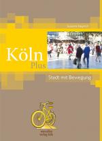 Cover-Bild Köln Plus – Stadt mit Bewegung