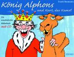 Cover-Bild König Alphons und Kurt, das Kamel