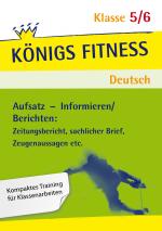 Cover-Bild Königs Fitness: Aufsatz – Informieren/Berichten – Klasse 5/6 – Deutsch