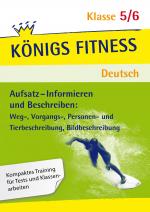 Cover-Bild Königs Fitness: Aufsatz – Informieren und Beschreiben – Klasse 5/6 – Deutsch