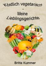 Cover-Bild Köstlich vegetarisch - Meine Lieblingsgerichte