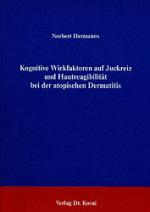 Cover-Bild Kognitive Wirkfaktoren auf Juckreiz Hautreagibilität bei der atopischen Dermatitis