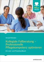 Cover-Bild Kollegiale Fallberatung – Professionelle Pflegekompetenz optimieren