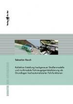 Cover-Bild Kollektive Erstellung hochgenauer Straßenmodelle und multimodale Fahrzeugeigenlokalisierung als Grundlagen hochautomatisierter Fahrfunktionen