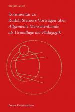 Cover-Bild Kommentar zu Rudolf Steiners Vorträgen über Allgemeine Menschenkunde als Grundlage der Pädagogik