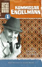 Cover-Bild Kommissar Engelmann - Super Retro Krimi Band 1