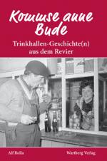 Cover-Bild Kommse anne Bude? Trinkhallen-Geschichte(n) aus dem Revier