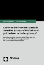 Cover-Bild Kommunale Finanzausstattung zwischen Sachgerechtigkeit und politischem Verteilungskampf