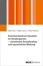 Cover-Bild Kommunikatives Handeln im Kindergarten – schulische Sozialisation und sprachliche Bildung