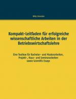 Cover-Bild Kompakt-Leitfaden für erfolgreiche wissenschaftliche Arbeiten in der Betriebswirtschaftslehre