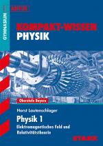 Cover-Bild Kompakt-Wissen Gymnasium - Physik Oberstufe Band 1 - Bayern