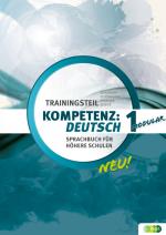 Cover-Bild KOMPETENZ:DEUTSCH – modular. Sprachbuch für höhere Schulen. Trainingsteil 1