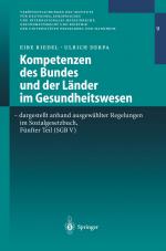 Cover-Bild Kompetenzen des Bundes und der Länder im Gesundheitswesen - dargestellt anhand ausgewählter Regelungen im Sozialgesetzbuch, Fünfter Teil (SGB V)