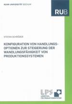 Cover-Bild Konfiguration von Handlungsoptionen zur Steigerung der Wandlungsfähigkeit von Produktionssystemen