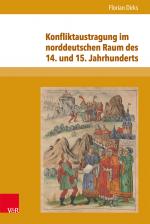 Cover-Bild Konfliktaustragung im norddeutschen Raum des 14. und 15. Jahrhunderts