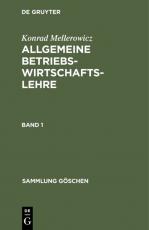 Cover-Bild Konrad Mellerowicz: Allgemeine Betriebswirtschaftslehre / Konrad Mellerowicz: Allgemeine Betriebswirtschaftslehre. Band 1