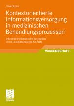 Cover-Bild Kontextorientierte Informationsversorgung in medizinischen Behandlungsprozessen