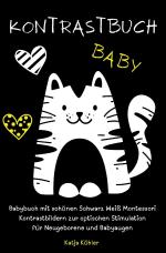 Cover-Bild Kontrastbuch Baby Babybuch mit schönen Schwarz Weiß Montessori Kontrastbildern zur optischen Stimulation für Neugeborene und Babyaugen