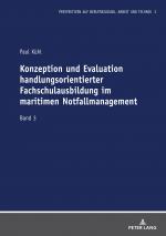 Cover-Bild Konzeption und Evaluation handlungsorientierter Fachschulausbildung im maritimen Notfallmanagement