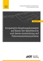 Cover-Bild Kooperative Regelungskonzepte auf Basis der Spieltheorie und deren Anwendung auf Fahrerassistenzsysteme