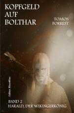 Cover-Bild Kopfgeld auf Bolthar: Harald, der Wikingerkönig # 2