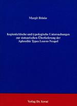 Cover-Bild Kopienkritische und typologische Untersuchungen zur statuarischen Überlieferung der Aphrodite Typus Louvre-Neapel