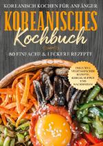 Cover-Bild Koreanisch kochen für Anfänger: Koreanisches Kochbuch