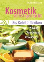 Cover-Bild Kosmetik selbst gemacht - Das Rohstofflexikon