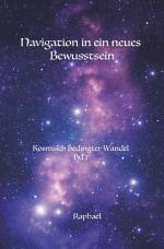 Cover-Bild Kosmisch bedingter Wandel / Navigation in ein neues Bewusstsein