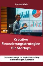 Cover-Bild Kreative Finanzierungsstrategien für Startups