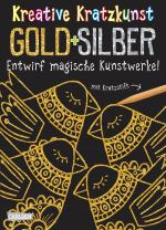 Cover-Bild Kreative Kratzkunst: Gold und Silber: Set mit 10 Kratzbildern, Anleitungsbuch und Holzstift