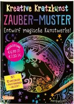 Cover-Bild Kreative Kratzkunst: Zauber-Muster: Set mit 10 Kratzbildern, Anleitungsbuch und Holzstift