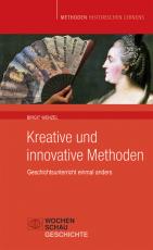 Cover-Bild Kreative und Innovative Methoden im Geschichtsunterricht