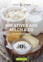 Cover-Bild Kreatives aus Milch & Co.