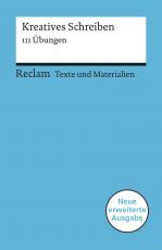 Cover-Bild Kreatives Schreiben. 111 Übungen. Für die Sekundarstufe. Texte und Materialien für den Unterricht