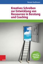 Cover-Bild Kreatives Schreiben zur Entwicklung von Ressourcen in Beratung und Coaching