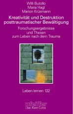 Cover-Bild Kreativität und Destruktion posttraumatischer Bewältigung (Leben Lernen, Bd. 132)