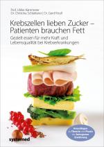 Cover-Bild Krebszellen lieben Zucker – Patienten brauchen Fett