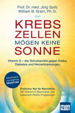 Cover-Bild Krebszellen mögen keine Sonne. Vitamin D - der Schutzschild gegen Krebs, Diabetes und Herzerkrankungen