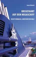 Cover-Bild Kreuzfahrt auf dem Megaschiff – nicht einmalig, aber nur ein mal!