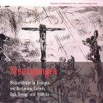 Cover-Bild Kreuzigungen. Meisterschüler in Dialogen mit Beckmann, Corinth, Dali, Slevogt und Hrdlicka