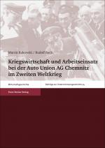 Cover-Bild Kriegswirtschaft und Arbeitseinsatz bei der Auto Union AG Chemnitz im Zweiten Weltkrieg