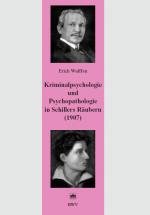 Cover-Bild Kriminalpsychologie und Psychopathologie in Schillers Räubern (1907)