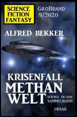 Cover-Bild Krisenfall Methanwelt: Science Fiction Fantasy Großband 9/2020