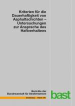 Cover-Bild Kriterien für die Dauerhaftigkeit von Asphaltschichten – Untersuchungen zur Ansprache des Haftverhaltens