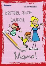 Cover-Bild Kritzel dich durch, Mama!