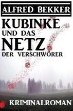 Cover-Bild Kubinke und das Netz der Verschwörer: Kriminalroman